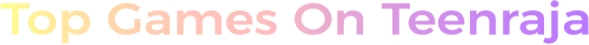 Top Games On Teenraja highlight