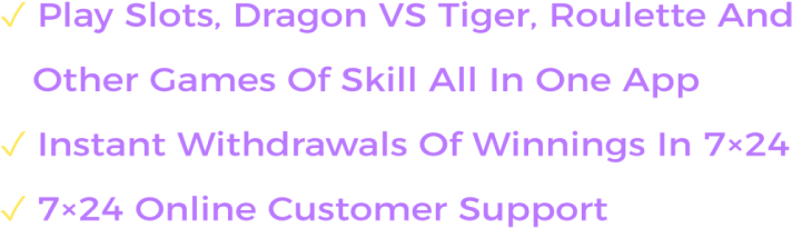 Play Slots, Instant Withdrawals, 24/7 Support